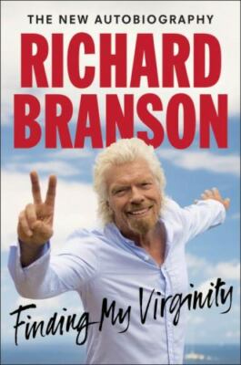 Finding My Virginity: The New Autobiogra- hardcover, 0735219427, Richard Branson
