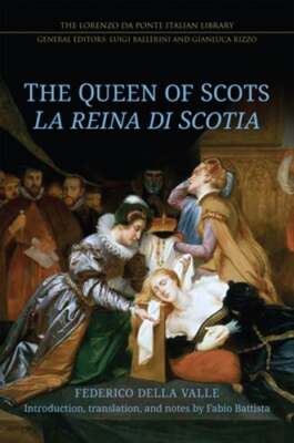 The Queen of Scots: La Reina Di Scotia by Federico Della Valle: Used