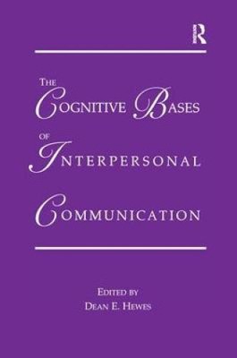 The Cognitive Bases of Interpersonal Communication (Routledge Communication