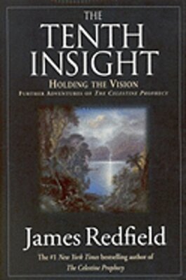 Tenth Insight: Holding the Vision by James Redfield: New