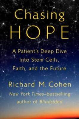 Chasing Hope: A Patient's Deep Dive into Stem Cells, Faith, and the - GOOD