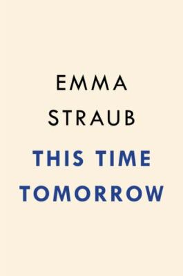 This Time Tomorrow: A Novel