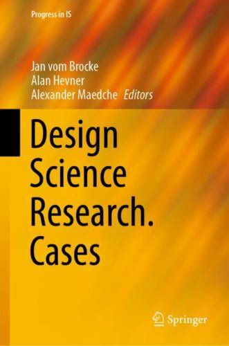 Progress in Is Ser.: Design Science Research Cases by Alan Hevner (2020 ...
