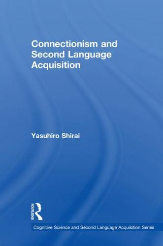 Cognitive Science and Second Language Acquisition Ser.: Connectionism ...