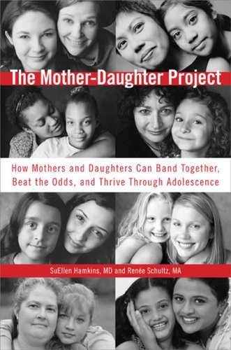 THE MOTHER-DAUGHTER PROJECT: HOW MOTHERS AND DAUGHTERS CAN By Suellen