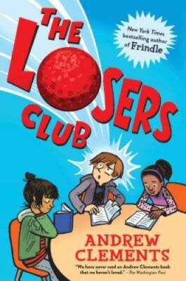 The Losers Club - Paperback By Clements, Andrew - GOOD