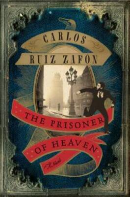 The Prisoner of Heaven: A Novel - Hardcover By Ruiz Zafon, Carlos - VERY GOOD