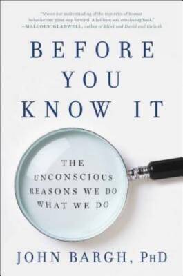 Before You Know It: The Unconscious Reasons We Do What We Do - ACCEPTABLE
