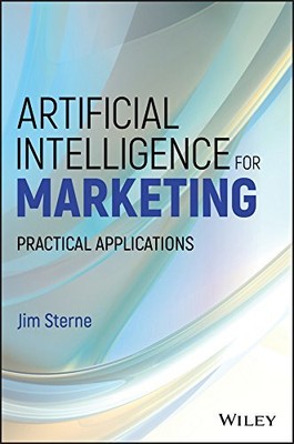 ARTIFICIAL INTELLIGENCE FOR MARKETING: PRACTICAL By Jim Sterne - Hardcover *NEW*