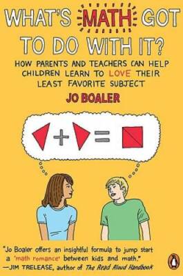 Whats Math Got to Do with It: How Parents and Teachers Can Help C - ACCEPTABLE