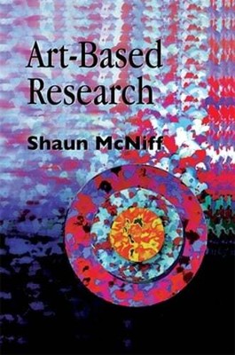 Art-Based Research by Shaun McNiff: Used