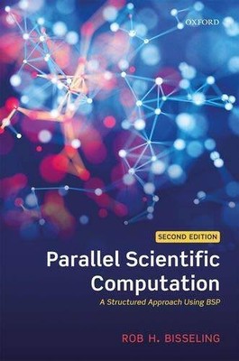 Parallel Scientific Computation: A Structured Approach Using BSP - VERY GOOD
