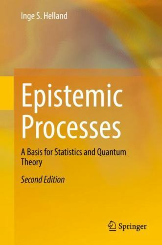 Epistemic Processes : A Basis for Statistics and Quantum Theory by Inge ...