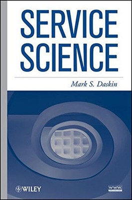 SERVICE SCIENCE By Mark S. Daskin - Hardcover **BRAND NEW**