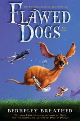 Flawed Dogs: the Novel: The Shocking Raid on Westminster - Hardcover - GOOD
