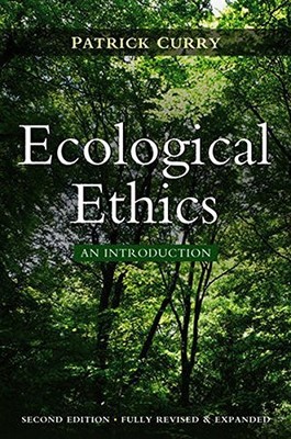 ECOLOGICAL ETHICS By Patrick Curry **BRAND NEW**