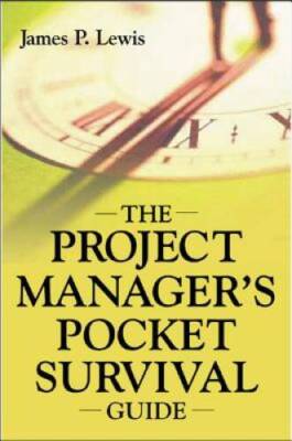 The Project Managers Pocket Survival Guide - Paperback By Lewis, James - GOOD