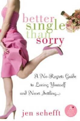 Better Single Than Sorry: A No-Regrets Guide to Loving Yourself and  - VERY GOOD