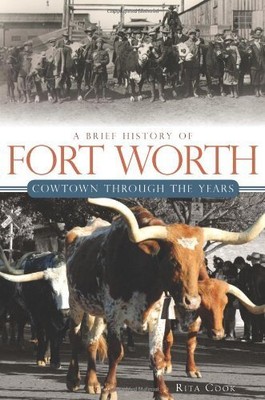 Rita Cook A Brief History of Fort Worth (Paperback)
