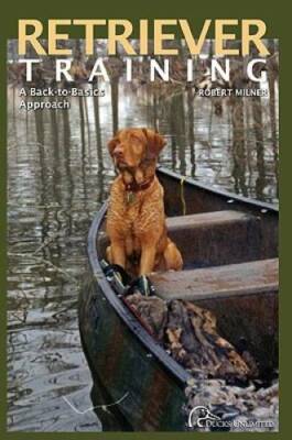 Retriever Training: A Back-To-Basics Approach - Paperback - GOOD
