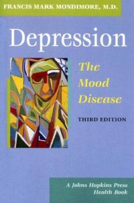 Depression, the Mood Disease (A Johns Hopkins Press Health Book) - GOOD