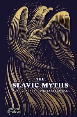 Noah Charney Svetlana Slapšak The Slavic Myths (Hardback) (UK IMPORT)