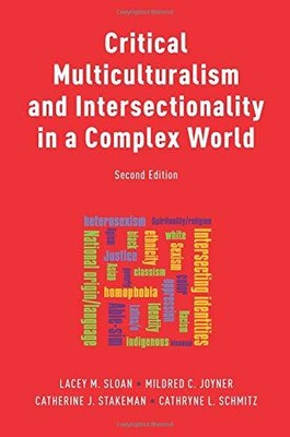 CRITICAL MULTICULTURALISM AND INTERSECTIONALITY IN A By Lacey Sloan & Mildred