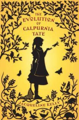 The Evolution of Calpurnia Tate - Hardcover By Kelly, Jacqueline - VERY GOOD