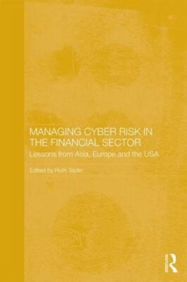 Managing Cyber Risk in the Financial Sector: Lessons from Asia, Europe and the
