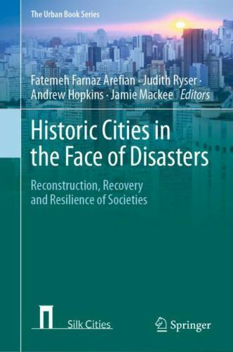 Historic Cities in the Face of Disasters : Reconstruction, Recovery and ...
