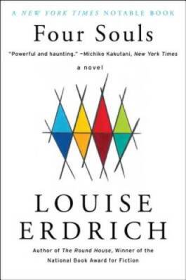 Four Souls: A Novel - Paperback By Erdrich, Louise - VERY GOOD