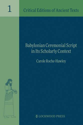 Critical Editions of Ancient Texts: Babylonian Ceremonial Script in Its ...