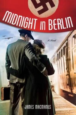 Midnight in Berlin: A Novel - Hardcover By MacManus, James - GOOD