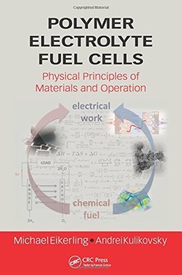 POLYMER ELECTROLYTE FUEL CELLS: PHYSICAL PRINCIPLES OF By Michael Eikerling VG