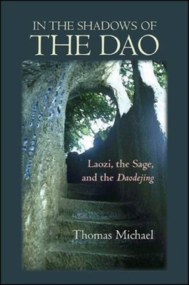In the Shadows of the Dao: Laozi, the Sage, and the Daodejing (SUNY  - VERY GOOD
