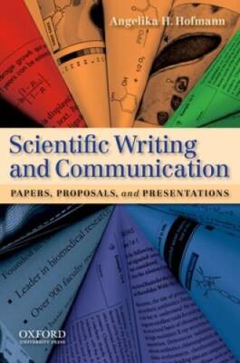 Scientific Writing and Communication: Papers, Proposals, and Presen - GOOD