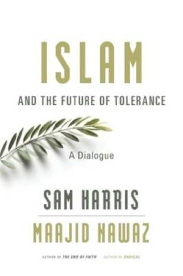 Islam and the Future of Tolerance: A Dialogue - Hardcover By Harris, Sam - GOOD