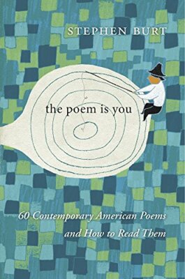 The Poem Is You: Sixty Contemporary American Poems and How to Read Them, HB+=