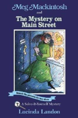 Meg Mackintosh and the Mystery on Main Street: A Solve-It-Yourself Myster - GOOD