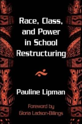 Race, Class, and Power in School Restructuring (Suny Series, Restruc - VERY GOOD