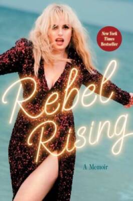 Rebel Rising: A Memoir - Hardcover By Wilson, Rebel - VERY GOOD
