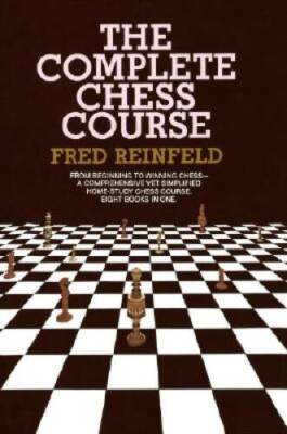Complete Chess Course: From Beginning to Winning Chess--a Comprehens - VERY GOOD