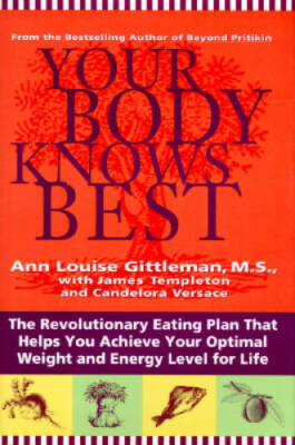 Your Body Knows Best: The Revolutionary Eating Plan That Helps You Achiev - GOOD