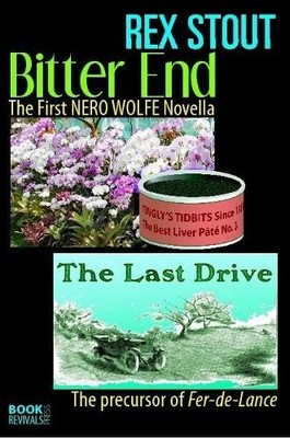 Rex Stout Bitter End and The Last Drive (Paperback)
