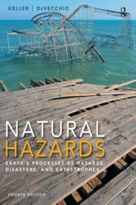 Natural Hazards: Earth's Processes as Hazards, Disasters, and Catas - GOOD