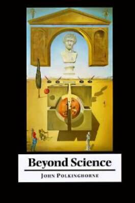 Beyond Science: The Wider Human Context - Hardcover By Polkinghorne, John - GOOD
