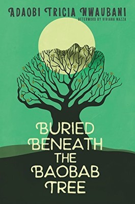 Buried Beneath the Baobab Tree by Nwaubani, Adaobi Tricia, Mazza, Viviana