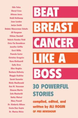 Beat Breast Cancer Like a Boss: 30 Powerful Stories by , Good Book