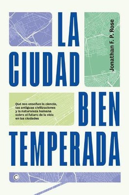 Jonathan F Rose La ciudad bien temperada (Paperback)