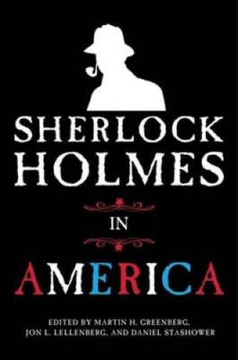 Sherlock Holmes in America - Paperback By Greenberg, Martin H - GOOD